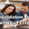 Consolidation Loans for Bad Credit